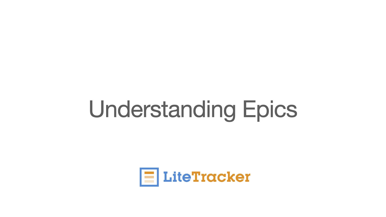 LiteTracker: How to Use Epics to Organize Large Features