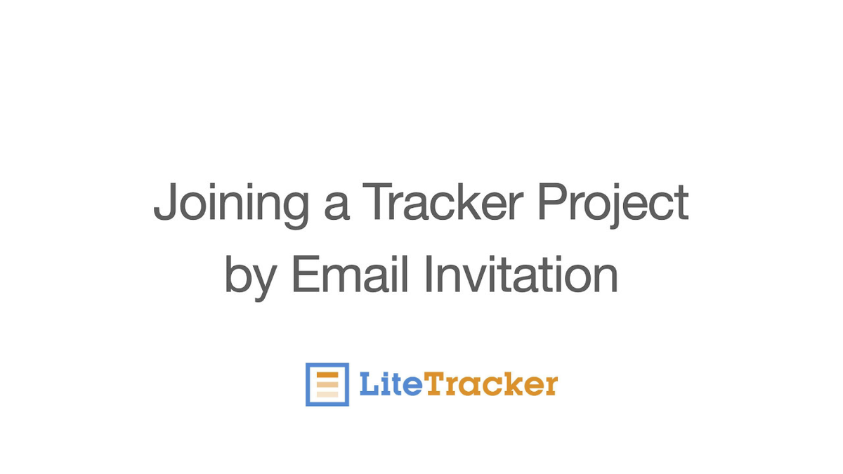 You've been invited: Getting started with LiteTracker and joining a project