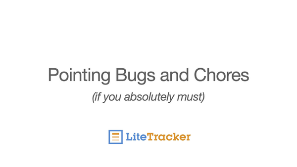 LiteTracker: How to Enable and Undo Pointing on Bugs and Chores